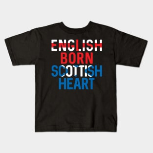 ENGLISH BORN SCOTTISH HEART Kids T-Shirt